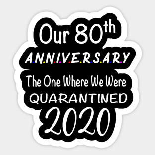 Our 80th Anniversary Quarantined 2020 Sticker